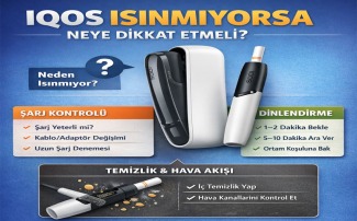 IQOS Cihazı Isınmıyorsa Ne Kontrol Edilmeli?